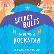 Secret Rules to Being a Rockstar by  Jessamyn Violet audiobook