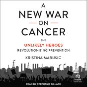 A New War on Cancer by  Kristina Marusic audiobook