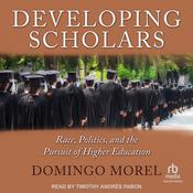 Developing Scholars by  Domingo Morel audiobook