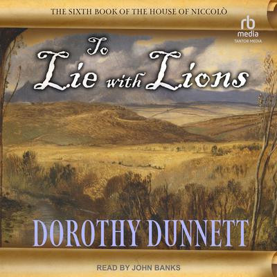 To Lie with Lions by Dorothy Dunnett audiobook