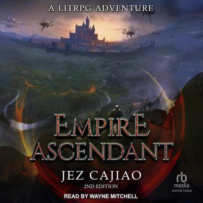 Empire Ascendant, 2nd edition by Jez Cajiao audiobook