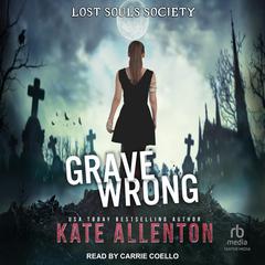 Grave Wrong by Kate Allenton audiobook