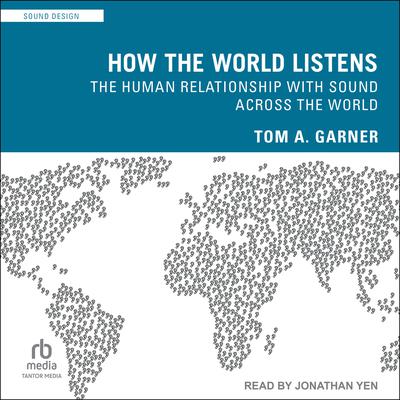 How the World Listens by Tom A. Garner audiobook