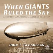 When Giants Ruled the Sky by  Jeffrey Geoghegan audiobook