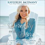 Serenity in the Storm by  Kayleigh McEnany audiobook