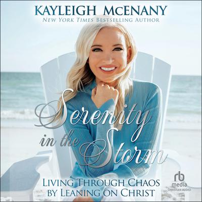Serenity in the Storm by Kayleigh McEnany audiobook