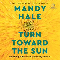 Turn Toward the Sun by Mandy Hale audiobook