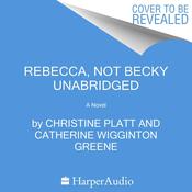 Rebecca, Not Becky by  Christine Platt audiobook
