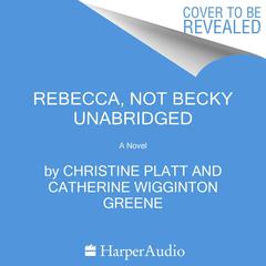 Rebecca, Not Becky by Christine Platt audiobook