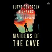Maidens of the Cave by  Lloyd Devereux Richards audiobook
