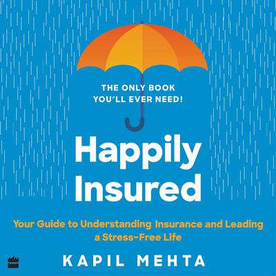 Happily Insured by Kapil Mehta audiobook