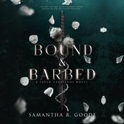 Bound & Barbed by  Samantha R. Goode audiobook