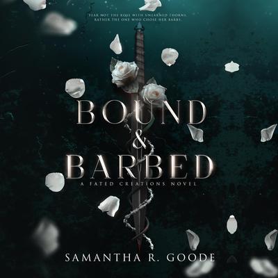 Bound & Barbed by Samantha R. Goode audiobook