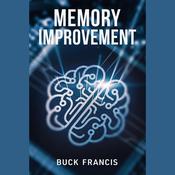 Memory Improvement by  Buck Francis audiobook