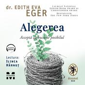Alegerea by  Edith Eva Eger audiobook