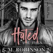 Hated You Then by  M. Robinson audiobook