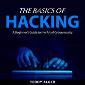The Basics of Hacking by  Teddy Alger audiobook