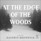 At the Edge of the Woods by  Kathryn Bromwich audiobook