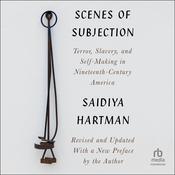 Scenes of Subjection by  Saidiya Hartman audiobook