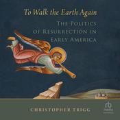 To Walk the Earth Again by  Christopher Trigg audiobook