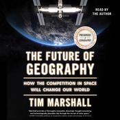 The Future of Geography by  Tim Marshall audiobook