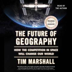 The Future of Geography by Tim Marshall audiobook