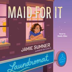 Maid for It by Jamie Sumner audiobook