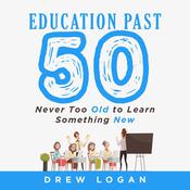 Education Past 50 by  Drew Logan audiobook