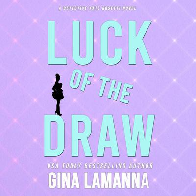 Luck of the Draw by Gina LaManna audiobook