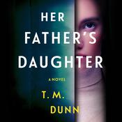 Her Father's Daughter by  T. M. Dunn audiobook