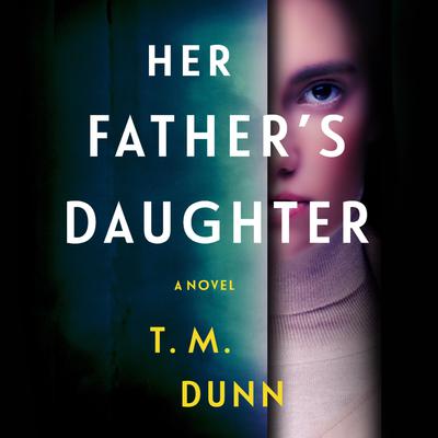 Her Father's Daughter by T. M. Dunn audiobook