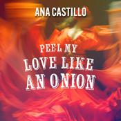 Peel My Love Like an Onion by  Ana Castillo audiobook
