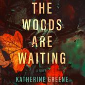 The Woods Are Waiting by  Katherine Greene audiobook