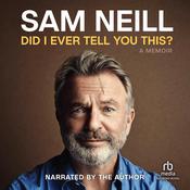 Did I Ever Tell You This? by  Sam Neill audiobook
