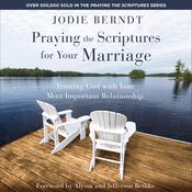 Praying the Scriptures for Your Marriage by  Jodie Berndt audiobook
