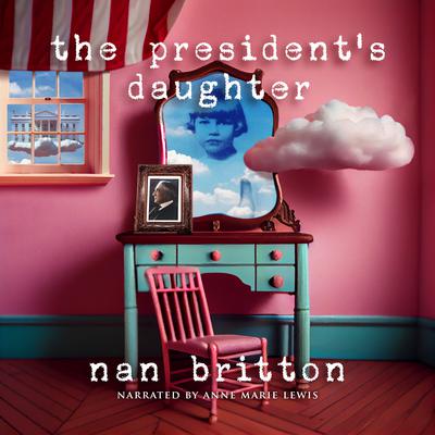 The President's Daughter by Nan Britton audiobook