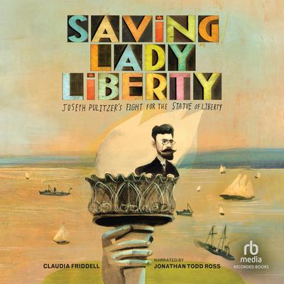 Saving Lady Liberty by Claudia Friddell audiobook