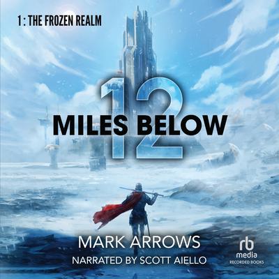 12 Miles Below by Mark Arrows audiobook
