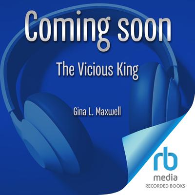 The Vicious King by Gina L. Maxwell audiobook
