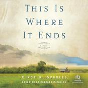 This Is Where It Ends by  Cindy K. Sproles audiobook