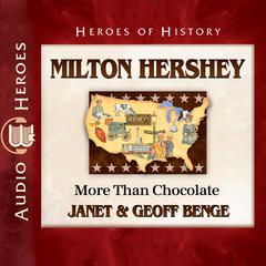 Milton Hershey by Janet Benge audiobook