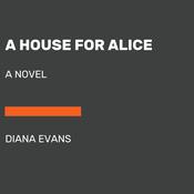A House for Alice by  Diana Evans audiobook