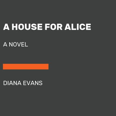 A House for Alice by Diana Evans audiobook