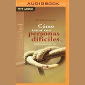 Cómo tratar con personas difíciles by  Ruthe Rocha Pombo audiobook