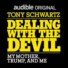 Dealing with the Devil by Tony Schwartz audiobook