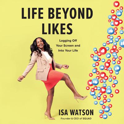 Life Beyond Likes by Isa Watson audiobook