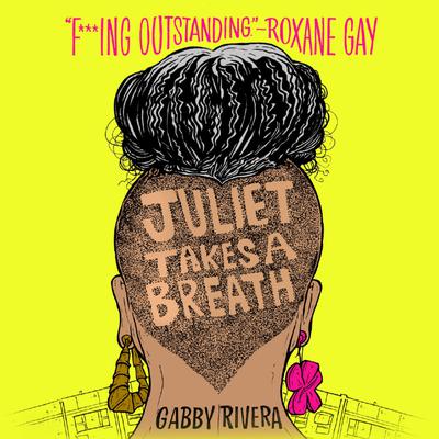 Juliet Takes a Breath by Gabby Rivera audiobook