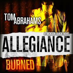 Allegiance Burned by Tom Abrahams audiobook