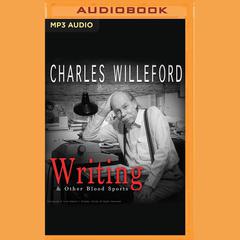 Writing & Other Blood Sports by Charles Willeford audiobook