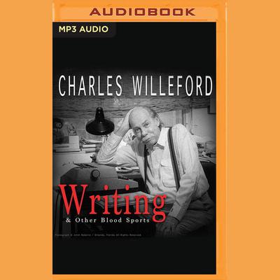 Writing & Other Blood Sports by Charles Willeford audiobook